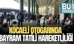 KOCAELİ OTOGARINDA BAYRAM TATİLİ HAREKETLİLİĞİ