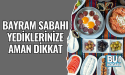 BAYRAM SABAHI YEDİKLERİNİZE AMAN DİKKAT