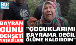 BAYRAM GÜNÜ DEHŞETİ YAŞADILAR! "ÇOCUKLARIMI BAYRAMA DEĞİL ÖLÜME KALDIRDIM"