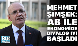 BAKAN ŞİMŞEK: AB İLE EKONOMİDE DİYALOG İYİ BAŞLADI