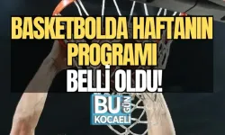 BASKETBOLDA HAFTANIN PROGRAMI BELLİ OLDU!