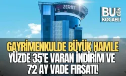 GAYRİMENKULDE BÜYÜK HAMLE: YÜZDE 35'E VARAN İNDİRİM VE 72 AY VADE FIRSATI!