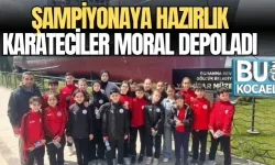 ŞAMPİYONAYA HAZIRLIK: KARATECİLER MORAL DEPOLADI