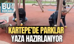 KARTEPE’DE PARKLAR YAZA HAZIRLANIYOR