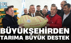 BÜYÜKŞEHİRDEN TARIMA BÜYÜK DESTEK
