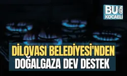 DİLOVASI BELEDİYESİ'NDEN DOĞALGAZA DEV DESTEK 