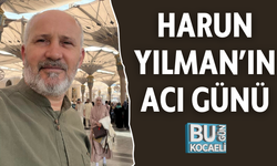 HARUN YILMAN’IN ACI GÜNÜ
