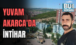 YUVAM AKARCA'DA İNTİHAR