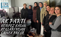 AK PARTİ KÖRFEZ KADIN KOLLARI’NDAN ÖRNEK PROJE