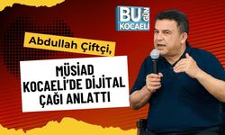 Abdullah Çiftçi, MÜSİAD Kocaeli’de Dijital Çağı Anlattı