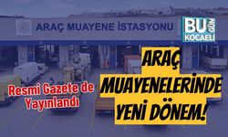 Resmi Gazete de Yayınlandı, Araç Muayenelerinde Yeni Dönem!