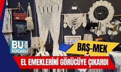 BAŞ-MEK El Emeklerini Görücüye Çıkardı