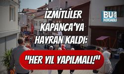 İzmitliler Kapanca’ya Hayran Kaldı: “Her Yıl Yapılmalı!”