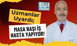 Uzmanlar Uyardı; Masa Başı İş Hasta Yapıyor!
