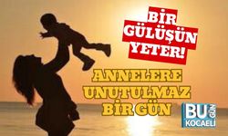 Bir Gülüşün Yeter! Annelere Unutulmaz Bir Gün