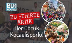 Bu Şehirde Artık Her Çocuk Kocaelisporlu!