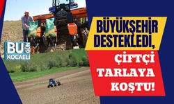 Büyükşehir Destekledi, Çiftçi Tarlaya Koştu!