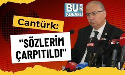 Cantürk: "Sözlerim çarpıtıldı"