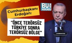 Cumhurbaşkanı Erdoğan: "Önce Terörsüz Türkiye Sonra Terörsüz Bölge"