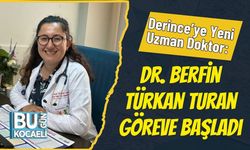 Derince’ye Yeni Uzman Doktor: Dr. Berfin Türkan Turan Göreve Başladı