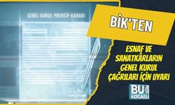 BİK'TEN Esnaf ve Sanatkârların Genel Kurul Çağrıları İçin Uyarı