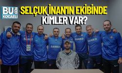 Selçuk İnan'ın Ekibinde Kimler Var?