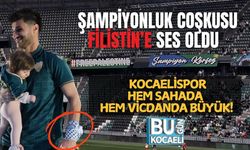 Şampiyonluk Coşkusu Filistin’e Ses Oldu: Kocaelispor Hem Sahada Hem Vicdanda Büyük!