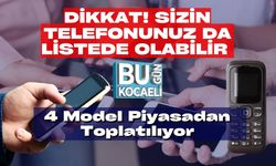 Dikkat! Sizin Telefonunuz da Listede Olabilir: 4 Model Piyasadan Toplatılıyor