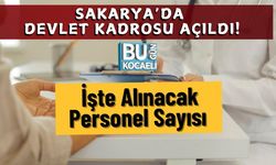 Sakarya’da Devlet Kadrosu Açıldı! İşte Alınacak Personel Sayısı