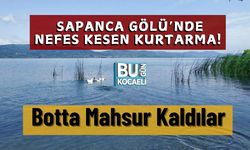 Sapanca Gölü’nde Nefes Kesen Kurtarma! Botta Mahsur Kaldılar