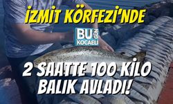 İzmit Körfezi’nde 2 Saatte 100 Kilo Balık Avladı!