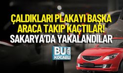 Çaldıkları Plakayı Başka Araca Takıp Kaçtılar! Sakarya’da Yakalandılar