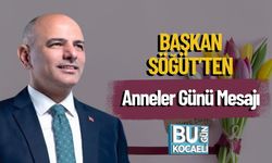Başkan Söğüt’ten Anneler Günü Mesajı