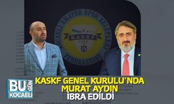 KASKF Genel Kurulu’nda Murat Aydın İbra Edildi