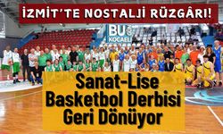 İzmit’te Nostalji Rüzgârı! Sanat-Lise Basketbol Derbisi Geri Dönüyor
