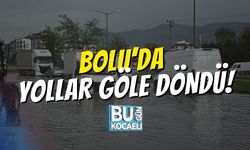 Bolu’da Yollar Göle Döndü!
