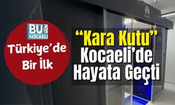 Türkiye’de Bir İlk: “Kara Kutu” Kocaeli’de Hayata Geçti