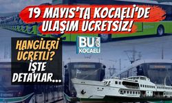 19 Mayıs'ta Kocaeli'de Ulaşım Ücretsiz! Hangi Hatlar Ücretsiz, Hangileri Ücretli? İşte Detaylar…