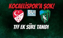 Kocaelispor'a Şok! TFF Ek Süre Tanıdı
