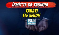 İzmit’te 65 Yaşında Yakayı Ele Verdi!