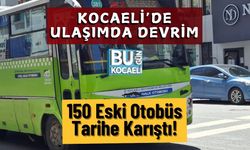 Kocaeli’de Ulaşımda Devrim: 150 Eski Otobüs Tarihe Karıştı!
