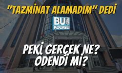 "Tazminat Alamadım" Dedi, Peki Gerçek Ne? Ödendi Mi?