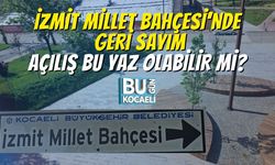 İzmit Millet Bahçesi’nde Geri Sayım: Açılış Bu Yaz Olabilir mi?