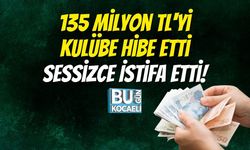 135 Milyon TL'yi Kulübe Hibe Etti, Sessizce İstifa Etti!