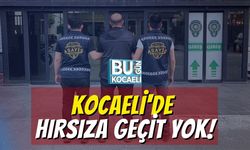 Kocaeli'de Hırsıza Geçit Yok!