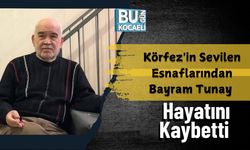Körfez'in Sevilen Esnaflarından Bayram Tunay Hayatını Kaybetti