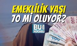 Emeklilik Yaşı 70 Mi Oluyor?