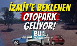 İzmit’e Beklenen Otopark Geliyor!