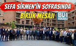 Sefa Sirmen'in Sofrasında Birlik Mesajı
