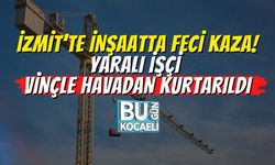 İzmit’te İnşaatta Feci Kaza! Yaralı İşçi Vinçle Havadan Kurtarıldı
